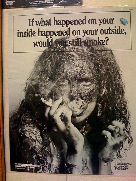 反菸廣告，「如果發生在你身體裡的，發生在你的外表，你還會繼續吸菸嗎？」