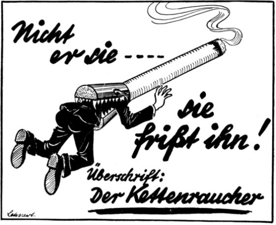 德國納粹時期的禁菸廣告：「它（香菸）不會被你所吸，而將會反噬你。」